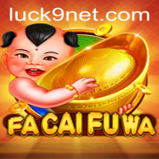 Exploring the Vibrant World of FaCaiFuWa and the Exciting Element of Luck9