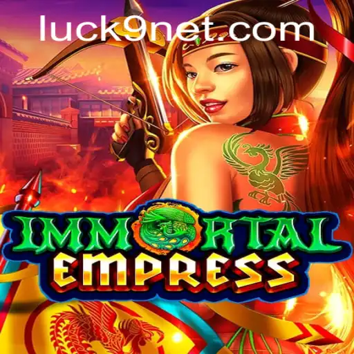 ImmortalEmpress and Luck9: A Journey into a Mystical Realm