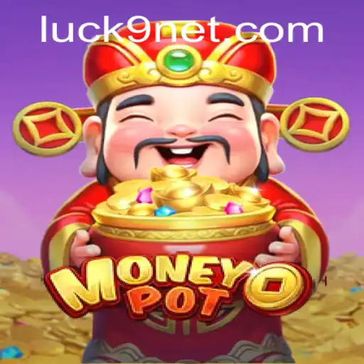 Discover the Exciting World of MoneyPot: A Game of Strategy and Fortune with Luck9