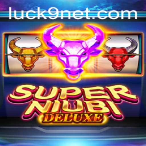 Exploring SuperNiubiDeluxe: A Dive into the Exciting World of Luck9